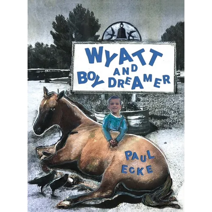 Wyatt and Boy Dreamer - Hardcover