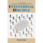 Intentional Disciple: Discovering Your New Identity in Christ - Paperback