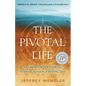 The Pivotal Life: A Compass for Discovering Purpose, Passion & Perspective - Paperback