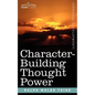 Character-Building Thought Power - Paperback