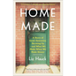 Home Made: A Story of Grief, Groceries, Showing Up--and What We Make When We Make Dinner - Paperback