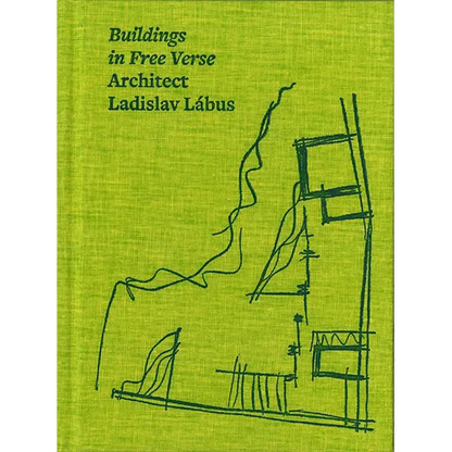 Architect Ladislav Lábus: Buildings in Free Verse - Hardcover
