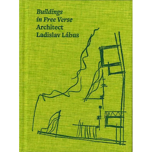 Architect Ladislav Lábus: Buildings in Free Verse - Hardcover