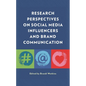 Research Perspectives on Social Media Influencers and Brand Communication - Paperback