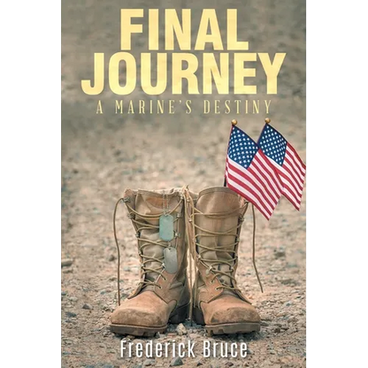 Final Journey: A Marine's Destiny - revised - Paperback