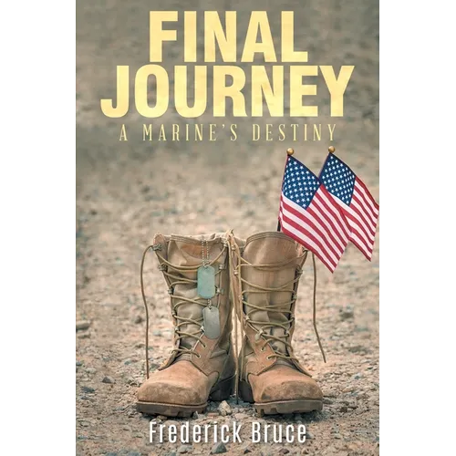 Final Journey: A Marine's Destiny - revised - Paperback