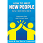 How To Meet New People Guidebook: Overcome Fear and Connect Now - Paperback