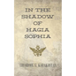 In the Shadow of Hagia Sophia - Paperback