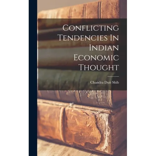 Conflicting Tendencies In Indian Economic Thought - Hardcover