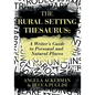 The Rural Setting Thesaurus: A Writer's Guide to Personal and Natural Places - Paperback