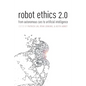 Robot Ethics 2.0: From Autonomous Cars to Artificial Intelligence - Paperback