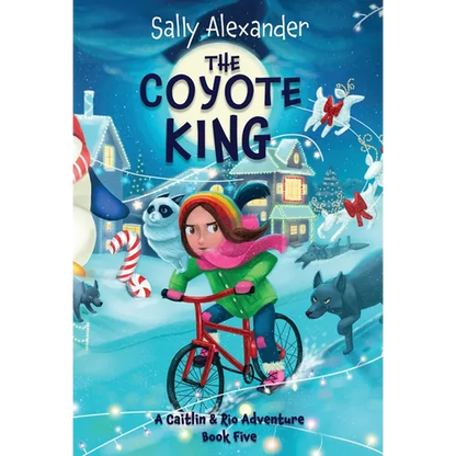 The Coyote King: A Caitlin & Rio Adventure - Hardcover