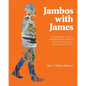 Jambos With James: A Mother's View of Loss - Blessed to Broken to Blessed Memoirs of a Young Adult Son through the Eyes of His Mom - Paperback