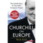 Churchill on Europe: The Untold Story of Churchill's European Project - Paperback