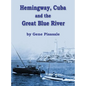 Hemingway, Cuba and the Great Blue River - Hardcover
