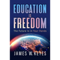 Education Is Freedom: The Future Is in Your Hands - Hardcover