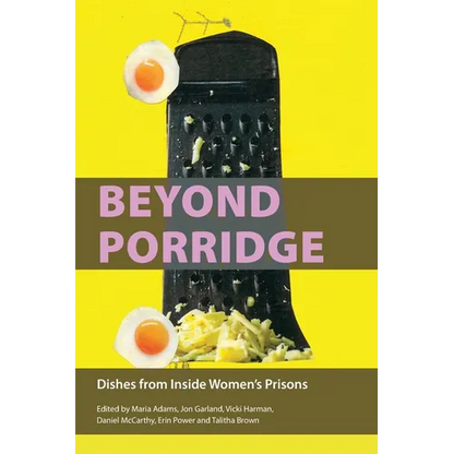 Beyond Porridge: Dishes from Inside Women's Prisons - Paperback