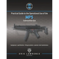 Practical Guide to the Operational Use of the MP5 Submachine Gun - Paperback