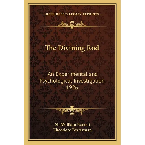 The Divining Rod: An Experimental and Psychological Investigation 1926 - Paperback