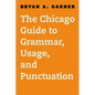 The Chicago Guide to Grammar, Usage, and Punctuation - Hardcover