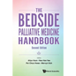 Bedside Palliative Medicine Handbook, the (Second Edition) - Paperback