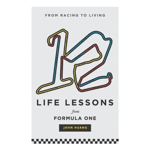 12 Life Lessons From Formula One: From racing to living - Paperback