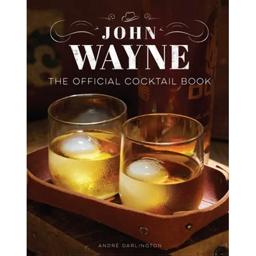 John Wayne: The Official Cocktail Book - Hardcover