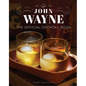 John Wayne: The Official Cocktail Book - Hardcover