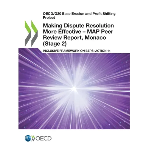Making Dispute Resolution More Effective - MAP Peer Review Report, Monaco (Stage 2) - Paperback
