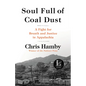 Soul Full of Coal Dust: A Fight for Breath and Justice in Appalachia - Hardcover