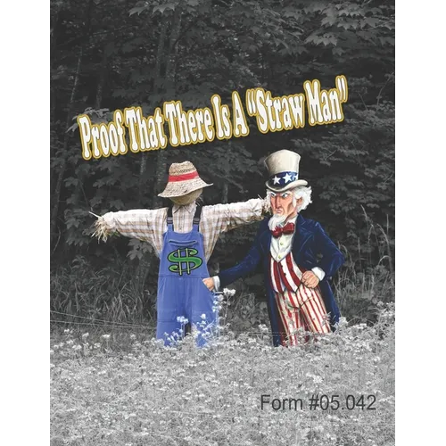 Proof That There Is a "Straw Man": Form #05.042 - Paperback