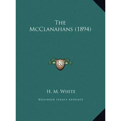 The McClanahans (1894) - Hardcover
