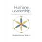 Humane Leadership: Tools to Engage, Empower, and Improve Performance - Paperback