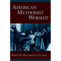 American Methodist Worship - Paperback