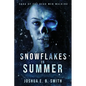Snowflakes in Summer: The Snowflakes Trilogy: Book I - Paperback