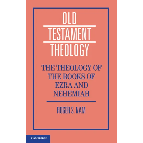 The Theology of the Books of Ezra and Nehemiah - Hardcover