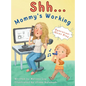 Shh... Mommy's Working: Operation: Quiet Play - Hardcover