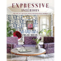 Expressive Interiors: The Art of Bold and Beautiful Homes - Hardcover