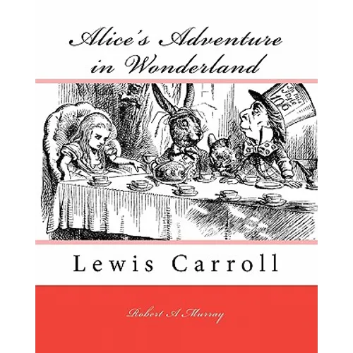 Alice's Adventure in Wonderland: Lewis Carroll - Paperback