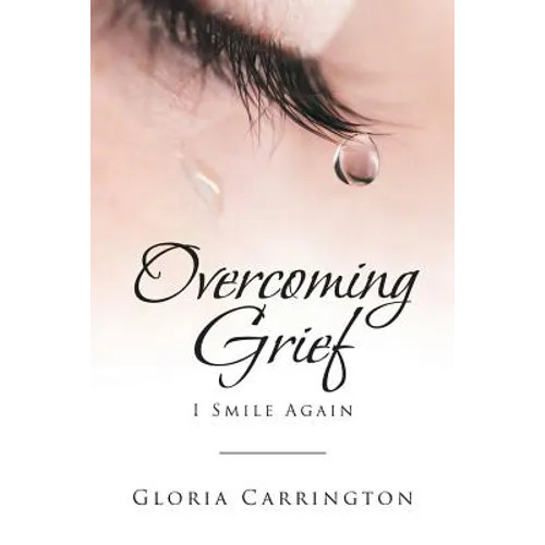 Overcoming Grief: I Smile Again - Paperback