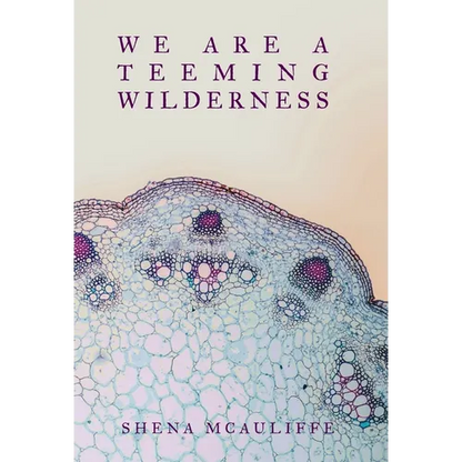 We Are a Teeming Wilderness - Hardcover