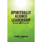 Spiritually Aligned Leadership - Paperback