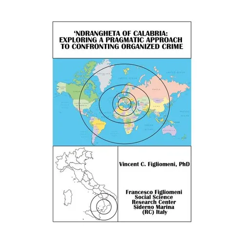 'Ndrangheta of Calabria: Exploring a Pragmatic Approach to Confronting Organized Crime - Paperback