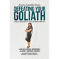 Defeating Your Goliath: Slaying the Giants in Your Life Starts with You - Paperback