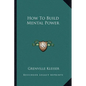 How To Build Mental Power - Paperback