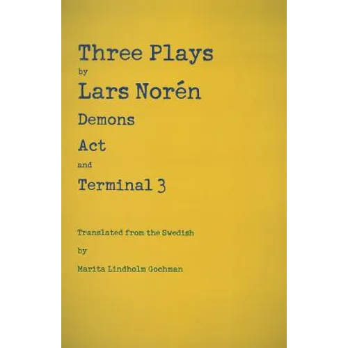 Three Plays by Lars Norén: Demons, Act, Terminal 3 - Paperback