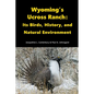 Wyoming's Ucross Ranch: Its Birds, History, and Natural Environment - Paperback