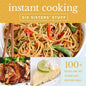 Instant Cooking with Six Sisters' Stuff: A Fast, Easy, and Delicious Way to Feed Your Family - Paperback