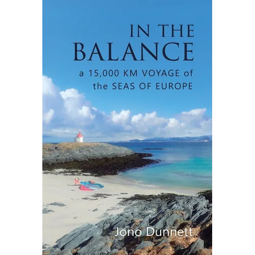 In The Balance: A 15,000 km Voyage of the Seas of Europe - Paperback
