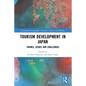Tourism Development in Japan: Themes, Issues and Challenges - Paperback